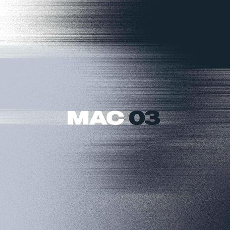 MAC 03 | Boomplay Music