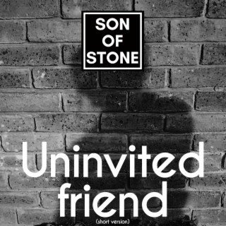 Uninvited friend (Short Version)