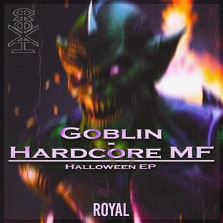 Goblin / Hardcore MF (Halloween EP)