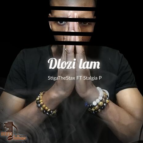 Dlozi Lam ft. Stalgia P | Boomplay Music