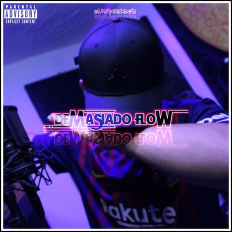 Demasiado flow | Boomplay Music