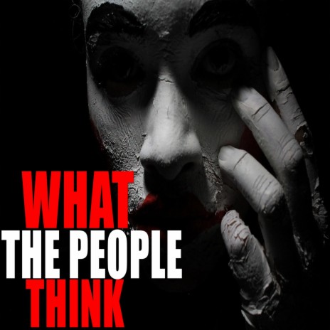 What The People Think | Boomplay Music