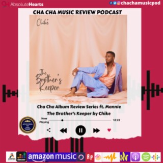 Cha Cha Album Review Series- The Brother's Keeper by Chike
