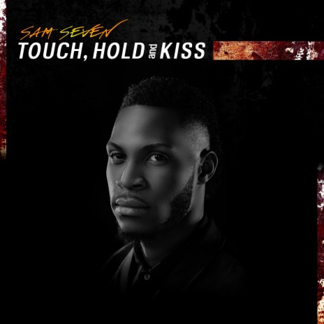 Touch, Hold & Kiss | Boomplay Music