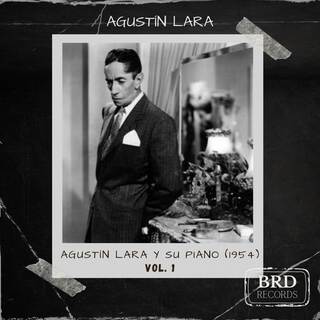 Agustín Lara Y Su Piano (1954) (Vol. 1)