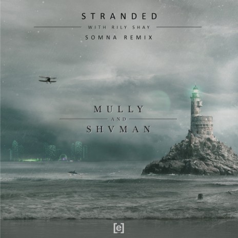Stranded (Somna Remix) ft. Shvman & Rily Shay | Boomplay Music