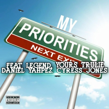 My Priorities ft. Yours Trulie & Cyress Jones | Boomplay Music