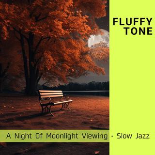 A Night of Moonlight Viewing-Slow Jazz