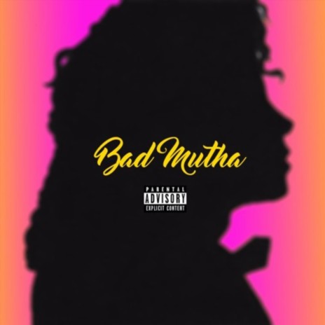 Bad Mutha | Boomplay Music