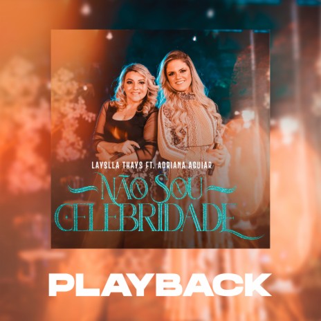 Não Sou Celebridade (Playback) ft. Adriana Aguiar