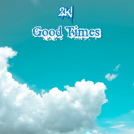Good Times ft. Breezy Beats