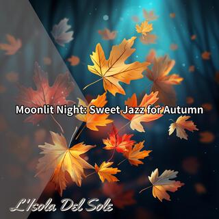 Moonlit Night: Sweet Jazz for Autumn