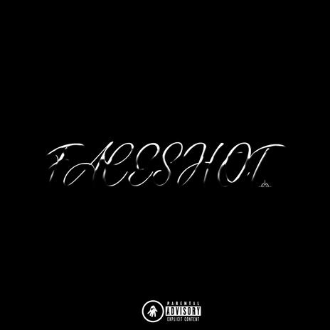 FACESHOT ft. brentsrevenge | Boomplay Music