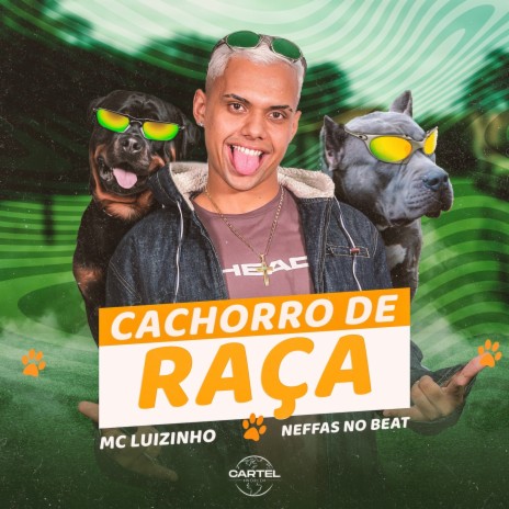 Cachorro de Raça ft. Neffas no Beat & Cartel do Funk | Boomplay Music
