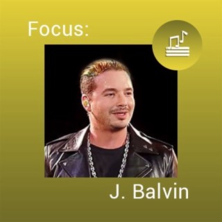 Focus: J. Balvin