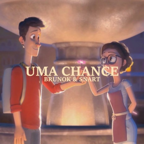 Uma chance ft. Snart & BrunoK | Boomplay Music