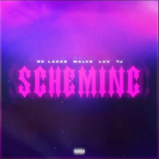 Scheming ft. Malvs, TJ & Luv lyrics | Boomplay Music