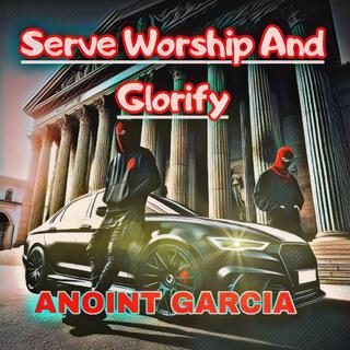 Serve Worship And Glorify