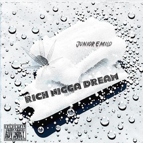 Rich Nigga Dream | Boomplay Music