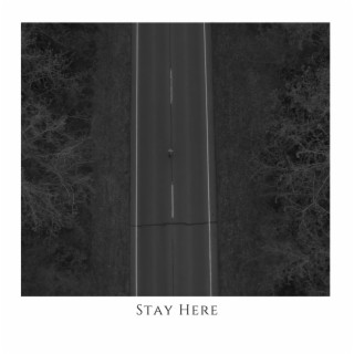 Stay Here