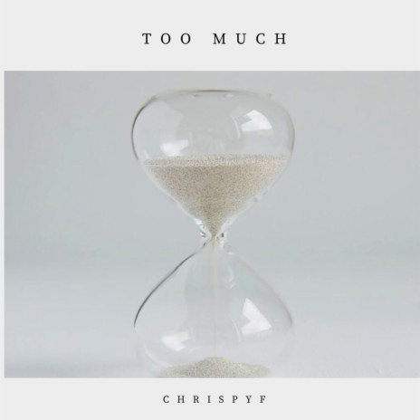 Too Much | Boomplay Music