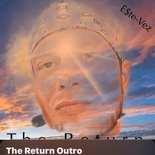 The Return (outro)