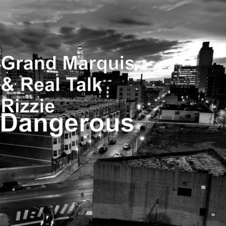 Dangerous ft. Real Talk Rizzie | Boomplay Music