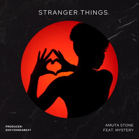 Stranger Things (feat. Mystery) | Boomplay Music