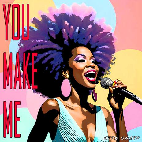 You Make Me | Boomplay Music