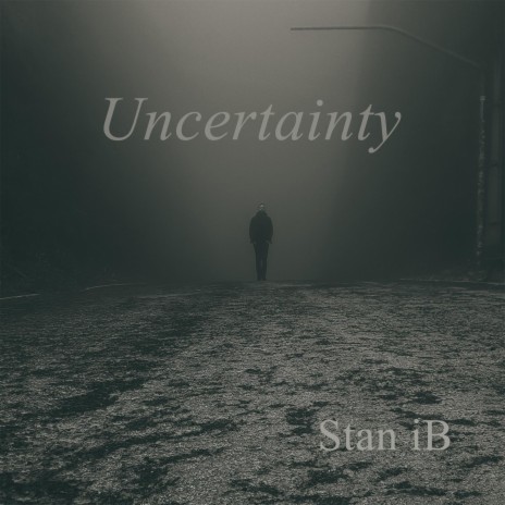 Uncertainty | Boomplay Music