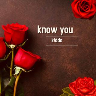 Know you