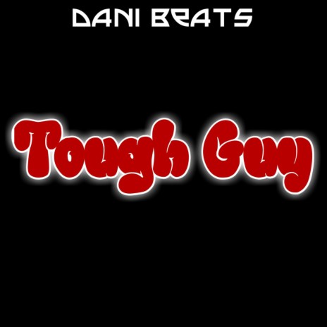 Tough Guy | Boomplay Music