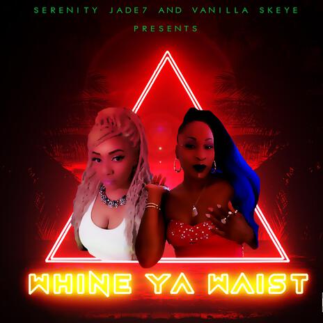 Whine Ya Waist ft. Serenity Jade7 | Boomplay Music