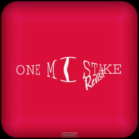 One Mistake (Revisit) | Boomplay Music