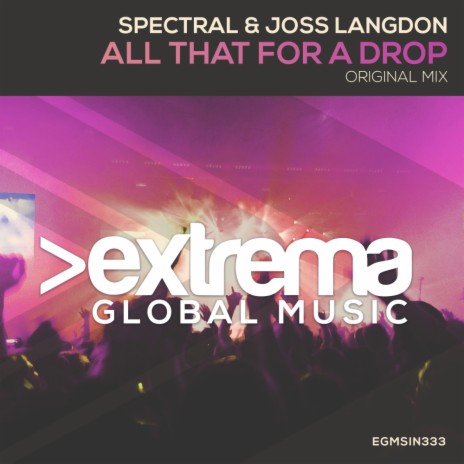 All That For A Drop (Extended Mix) ft. Joss Langdon