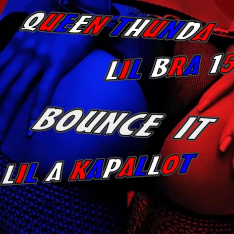 Bounce It (Lil A Kapallot) ft. Queen Thunda | Boomplay Music