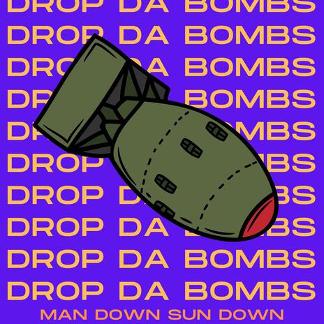 Drop da Bombs | Boomplay Music