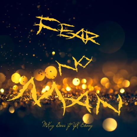 Fear No Man (feat. YK Ebony)