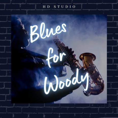 Blues For Woody | Boomplay Music