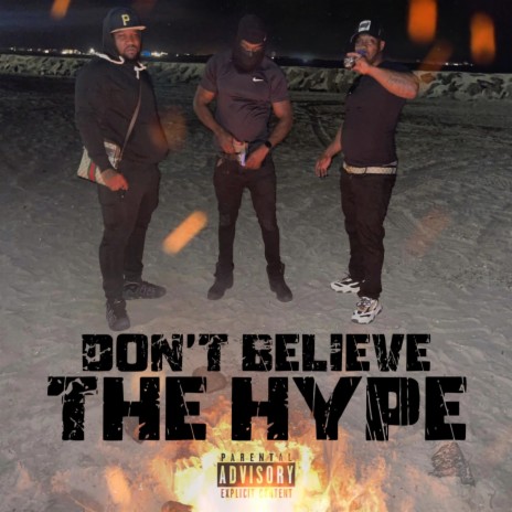 Don't Believe The Hype | Boomplay Music