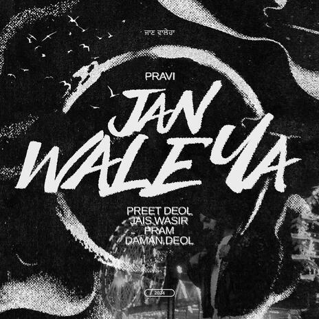 Jan Waleya ft. Pravi, Preet Deol, Daman Deol & Pram | Boomplay Music