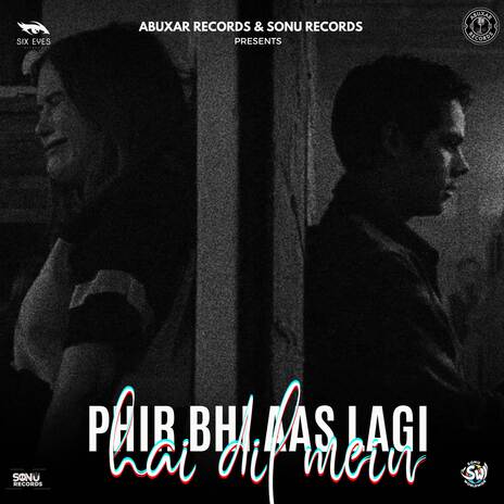 Phir Bhi Aas Lagi Hai Dil Mein ft. Abuxar | Boomplay Music