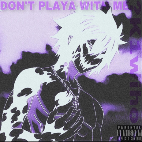 DON'T PLAY WITH ME | Boomplay Music