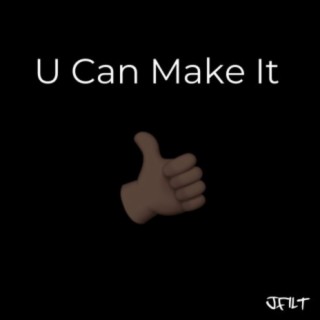 U Can Make It