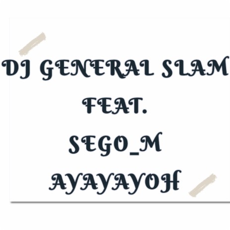 Ayayayoh ft. Sego_M | Boomplay Music