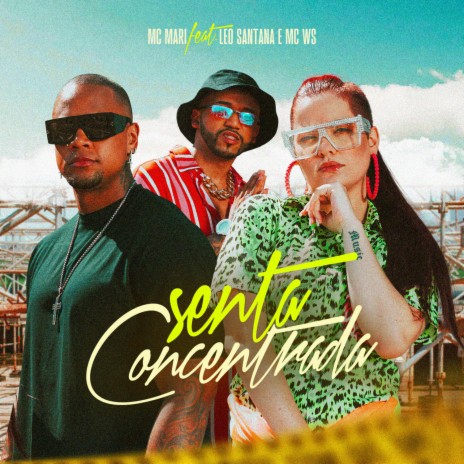 Senta Concentrada ft. MC Ws & Leo Santana | Boomplay Music