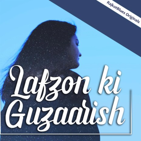 Lafzon Ki Guzaarish ft. Gatha Pota, Kavan Pota & Dhairya Rajpara | Boomplay Music