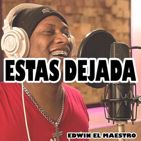 Estas Dejada | Boomplay Music