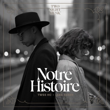 Notre Histoire ft. Lara Palker | Boomplay Music