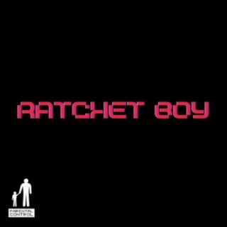 Ratchet Boy